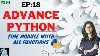 Advance python EP 18 time module with all functions object oriented programming python