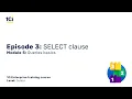 Module 5 Episode 3 SELECT clause