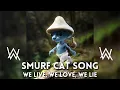 Lagu Alan Walker - Smurf Cat Song [ We Live We Love We Lie / The Spectre ] | Lyrics Video