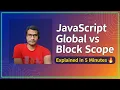 JavaScript Global vs Block Scope Explained in 5 Minutes