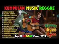 Lagu Top Hits Spotify Indonesia 2025 Full Album Reggae 🎧🔥 Kumpulan Musik Cover SKA REGGAE Terbaru 2025!