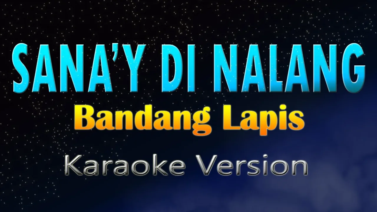 SANA'Y DI NALANG - Bandang Lapis (KARAOKE)