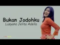 Download Lagu Bukan Jodohku - Lusyana Jelita Adella (Lirik)