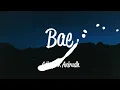 Bae (Lyrics) - Anirudh & Aditya R K