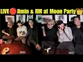 Download Lagu LIVE 🔴 Jimin RM Spotted Enjoying at Moon Party Today 💜 Jimin Namjoon At Moon Party 👑 BTS Update 💜