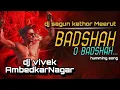 Download Lagu Badshah o Badshah #dj sagun kethor Meerut and #dj vivek AmbedkarNagar #humming song #Shahrukh Khan