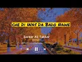 che di was da Bado Nawe /sardar Ali Takkar song New look 2022