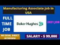 Manufacturing Associate Job-Baker Hughes Now Hiring Best Jobs Opportunities in USA Baker Hughes