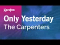 Download Lagu Only Yesterday - The Carpenters | Karaoke Version | KaraFun