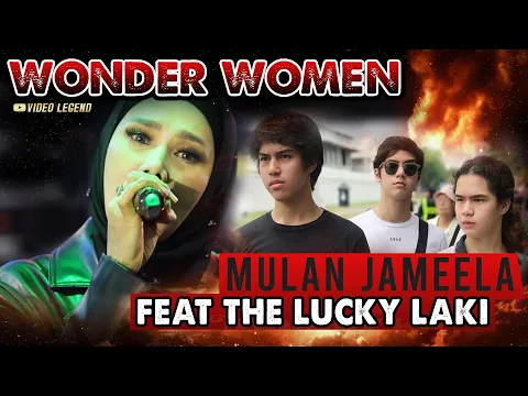 Download MP3 MULAN JAMEELA feat THE LUCKY LAKI - WONDER WOMEN [LIVE]