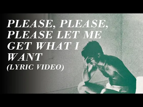 Download MP3 The Smiths - Please, Please, Please Let Me Get What I Want (Official Lyric Video)