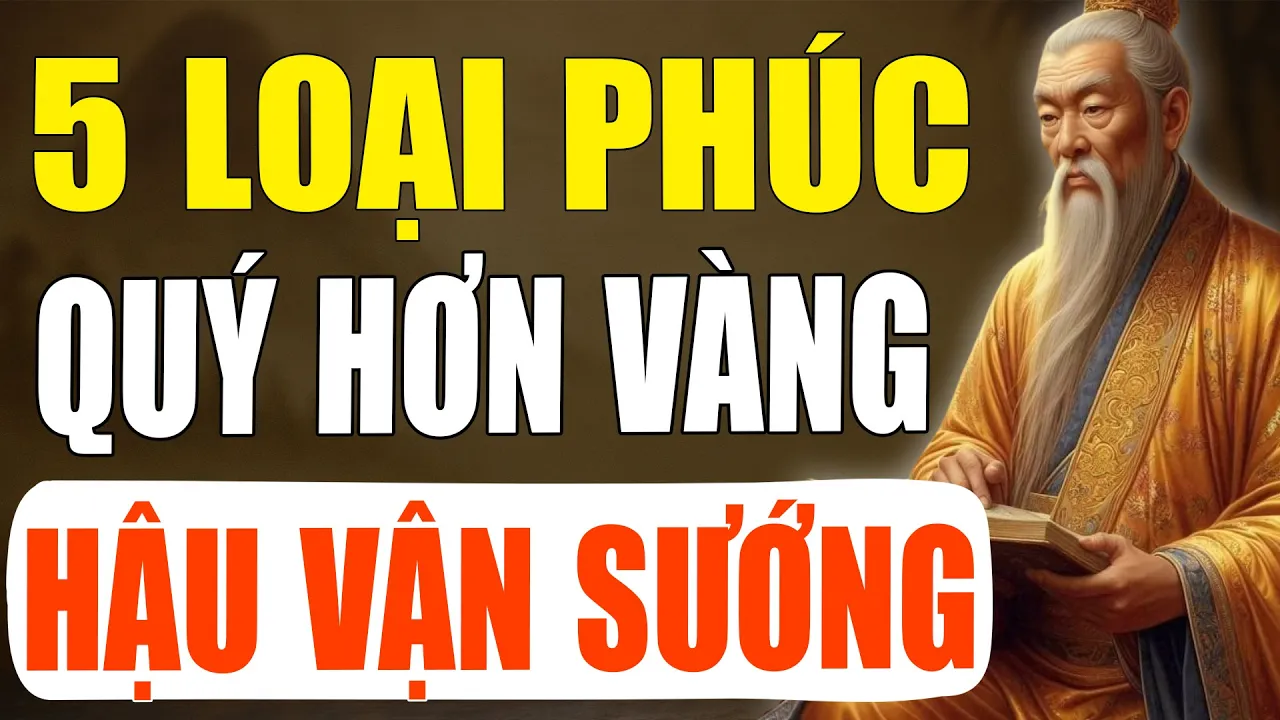Outline Video Cổ Nhân Tiết Lộ: 5 Loại Phúc Báo Quý Hơn Vàng Bạc- Không Tiền Nào Mua Được | Tinh Hoa Cổ Xưa