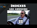 MySQL INDEXES are awesome