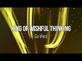 King Of Wishful Thinking - Go West (Lyric Video) #Music #Lyrics