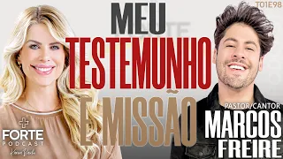 MY TESTIMONY AND MISSION! MARCOS FREIRE #MAISFORTEPODCAST
