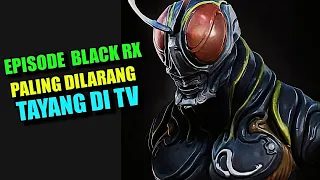 Download EPISODE KAMEN RIDER BLACK RX PALING DILARANG TAYANG DI TV ! ALUR CERITA BLACK SUN REBORN MP3