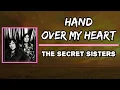 The Secret Sisters - Hand over My Heart (Lyrics)