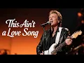 Lagu This Ain’t a Love Song – Bon Jovi | A Timeless Slow Rock Ballad That Still Hurts❤️‍🩹