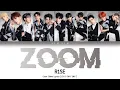 R1SE《ZOOM》Lyrics [Color Coded/CHI/PIN/ENG]