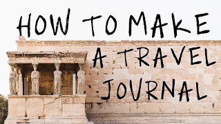 How to Make a Travel Journal