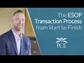 The ESOP Transaction Process from Start to Finish