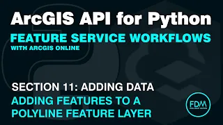 Adding Polyline Features to an ArcGIS Online Feature Layer with the ArcGIS API for Python
