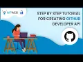 Step by Step Tutorial for Creating GitHub Developer API -