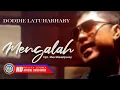 Doddie Latuharhary - MENGALAH (Official Lyric Video)
