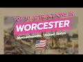 Discover the Top 10 Attractions in Worcester MA