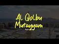 Download Lagu AL QOLBU MUTAYYAM | Majelis Az Zahir | Lirik \u0026 Terjemah