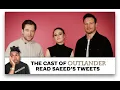 The Cast Of Outlander Reads Saeed s Tweets