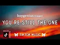 You're still the one - boygenius (Shania Twain Cover) Tiktok version {Lyrics}