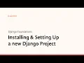 2 Django Foundations Installing Setting Up A New Project