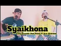 Lagu Syaikhona - Cover Asal Bunyi Ft Qori Shinwan