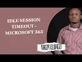 Idle session timeout Microsoft365