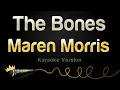 Download Lagu Maren Morris - The Bones (Karaoke Version)