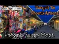 El Tianguis De Phoenix Arizona - Swap Meet