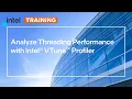 Analyze Threading Performance with Intel VTune Profiler Intel Software