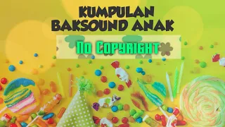 Download KUMPULAN  BACKSOUND Kids, Anak-anak No Copyright MP3