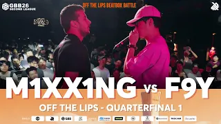 M1xx1ng 🇧🇬 vs F9Y 🇨🇳 | Off The Lips Beatbox Battle 2026 | GBB26 Second League | Quarter Final 1