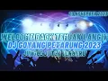 Download Lagu WELCOME BACK TEMBAK LANGIT!!DJ GOYANG PETARUNG 2023[JUNGLE DUTCH X DJ RISKI PDG]