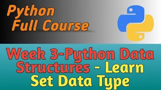 Python Full Course Week 3 Set Data Structure