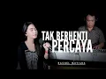 Download Lagu Tak berhenti percaya - Worship Cover by Rachel Mutiara ( Pujian Penyembahan Saat Teduh )