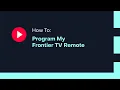 How To Program My Frontier TV Remote