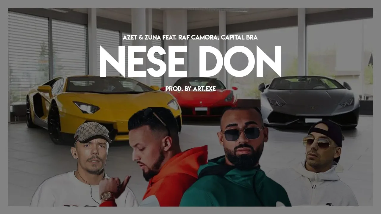 AZET & ZUNA feat. RAF CAMORA, CAPITAL BRA - NESE DON (prod. by ART.EXE)