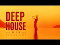 Deep House mix Morning Vibes