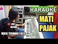 Download Lagu MATI PAJAK || Karaoke Minang Remix Terpopuler (versi live 2023 KN7000)
