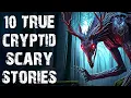 10 True Disturbing Cryptid Inexpiable Encounter Scary Stories Horror Stories To Fall Asleep To