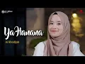 Download Lagu YA HANANA - AI KHODIJAH (COVER)