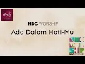 Download Lagu NDC WORSHIP  - Ada Dalam Hati Mu (Lirik)